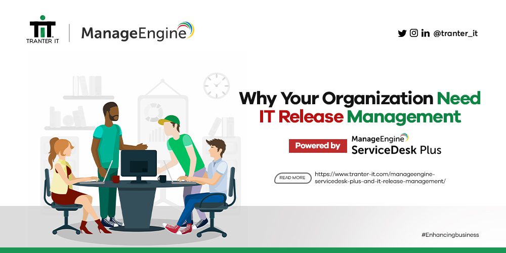why your organization need it release management mangeengine email